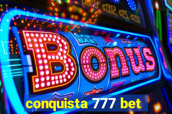 conquista 777 bet